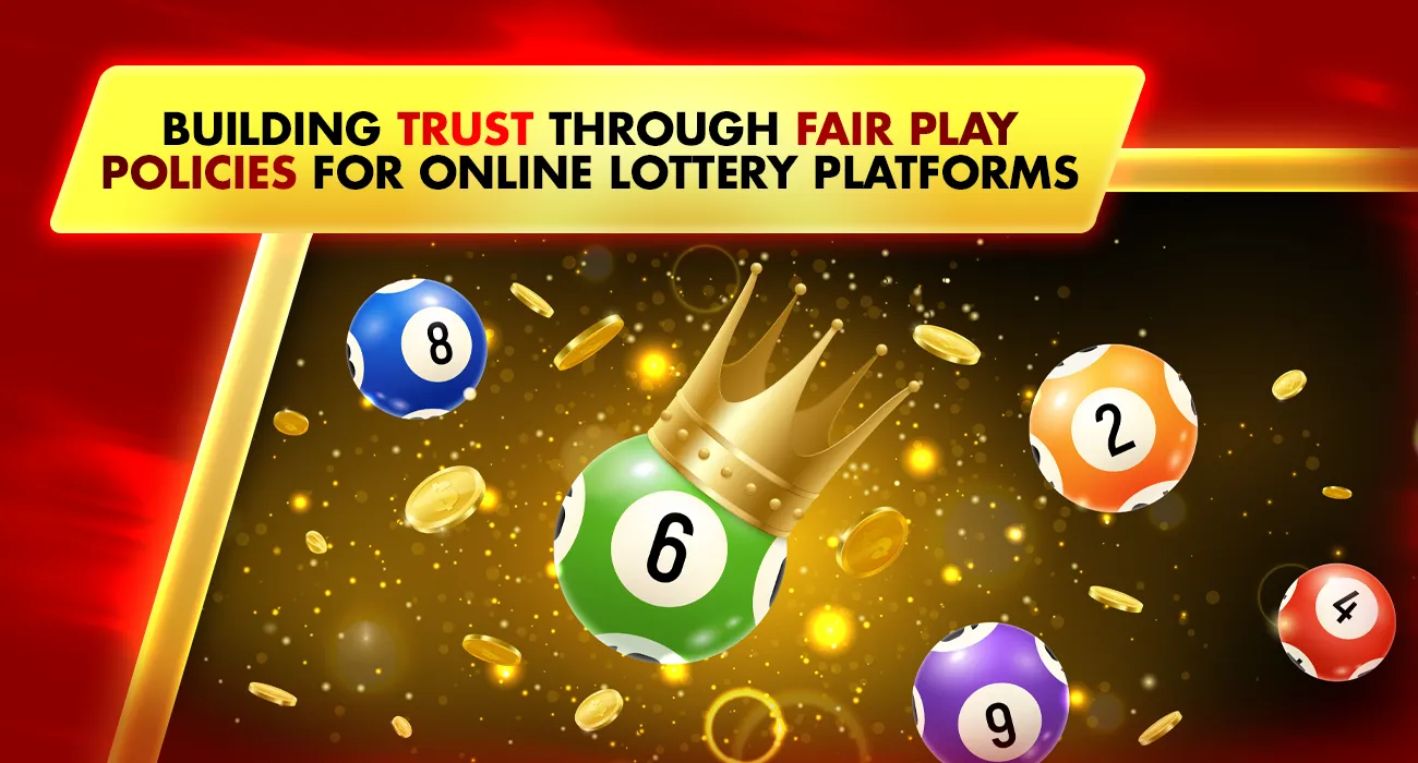 Building Trust Through Fair Play Policies for Online Lottery Platforms