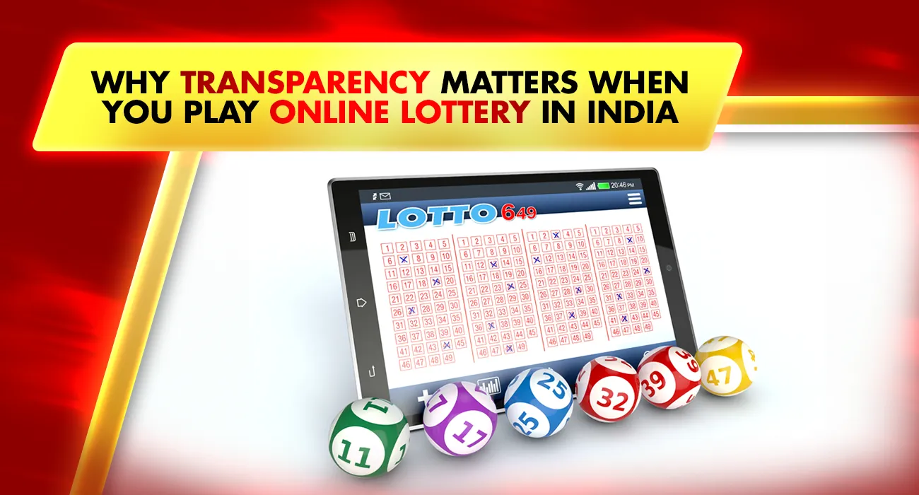 Why Transparency Matters When You Play Online Lottery in India