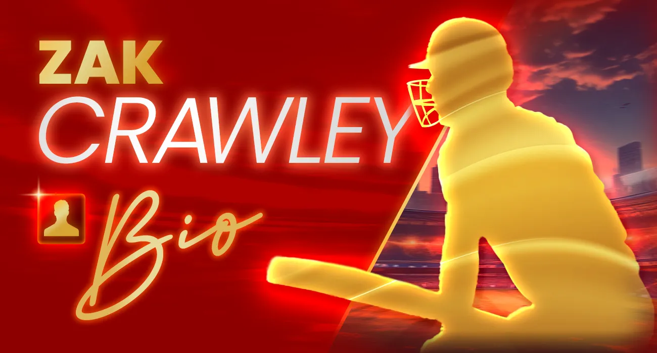 Cricket Betting on Zak Crawley: Profile, Biography, Age, Records, Height, Achievements, Family, and Career Statistics