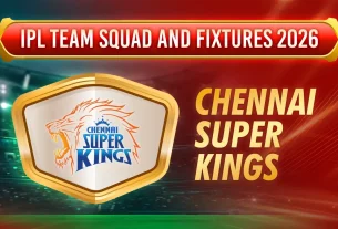 IPL Team Squad and Fixtures 2026- CSK